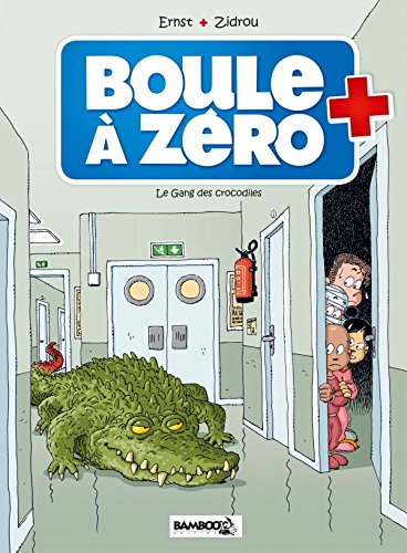 BOULE À ZÉRO TOME 2 : LE GANG DES CROCODILES
