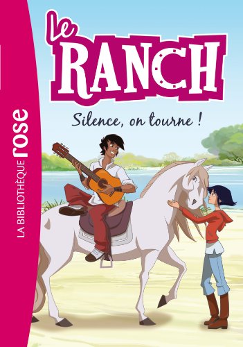 LE RANCH TOME 6 : SILENCE, ON TOURNE !