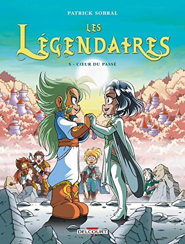 LÉGENDAIRES - TOME 5 - COEUR DU PASSÉ