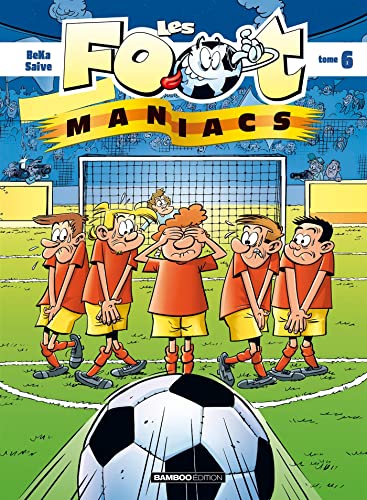 LES FOOT MANIACS TOME 6