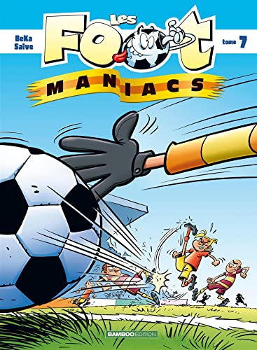 LES FOOT MANIACS TOME 7
