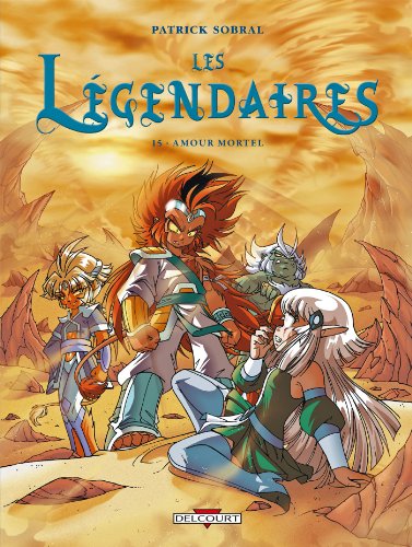 LES LEGENDAIRES TOME 15 : AMOUR MORTEL