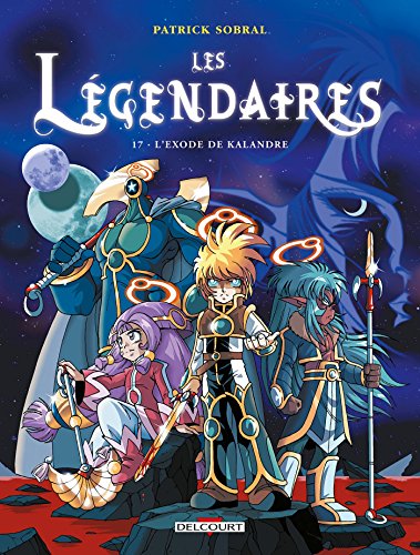 LES LÉGENDAIRES TOME 17 : L'EXODE DE KALANDRE