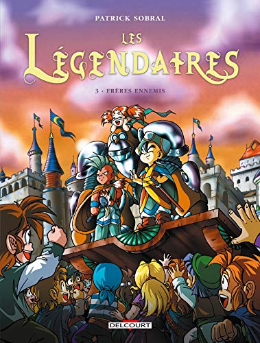 LES LÉGENDAIRES - TOME 3 - FRÈRES ENNEMIS