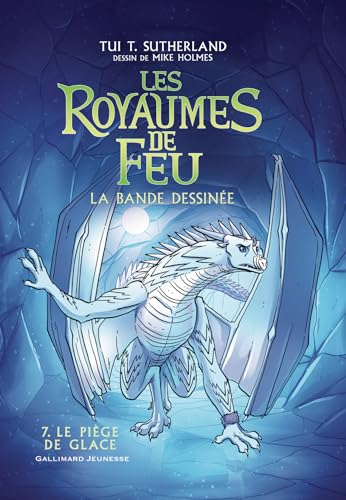 LES ROYAUMES DE FEU EN BD 7 : LE PIÈGE DE GLACE