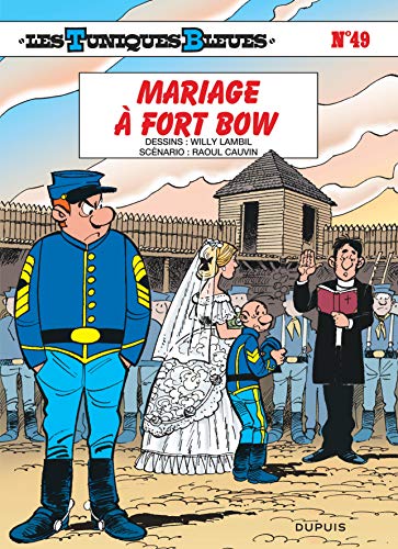LES TUNIQUES BLEUES 49 : MARIAGE À FORT BOW