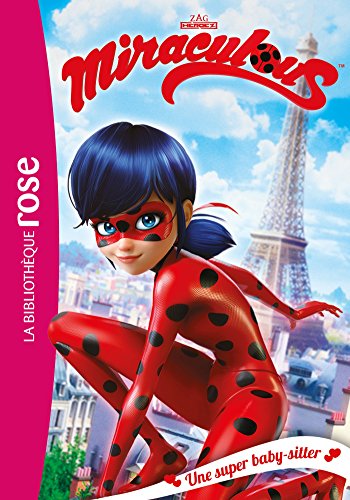 MIRACULOUS TOME 1 : UNE SUPER BABYSITTER