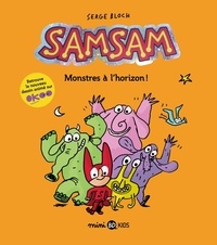 SAMSAM TOME 10 / MONSTRES À L'HORIZON