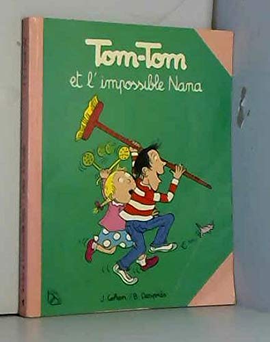 TOM-TOM ET NANA TOME 1 : TOM-TOM ET L'IMPOSSIBLE NANA