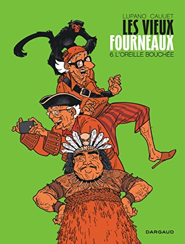 VIEUX FOURNEAUX TOME 6 : L'OREILLE BOUCHÉE